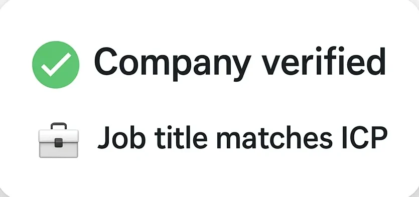 Lead Verification Tag Visual Showing Badge-style tag ✅ Company verified 💼 Job title matches ICP