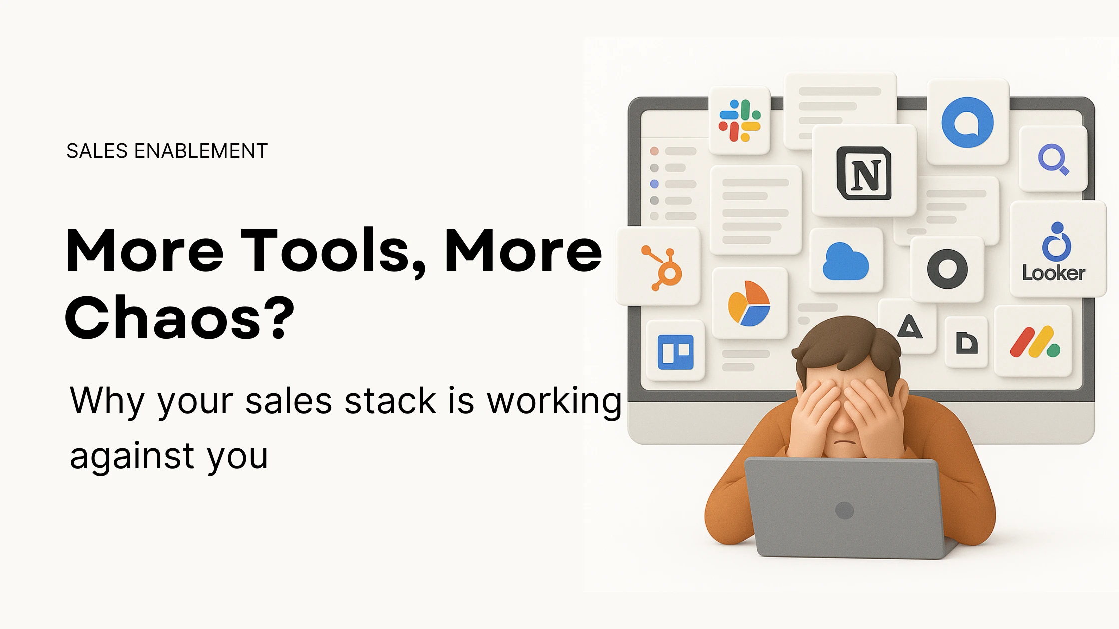 Illustration of an overwhelmed man sitting at a desk, covering his face in frustration, in front of a computer monitor cluttered with floating logos of various SaaS tools like Slack, Notion, Looker, Zoom, and HubSpot. Text on the left reads “More Tools, More Chaos? Why your sales stack is working against you” under a small “Sales Enablement” label.