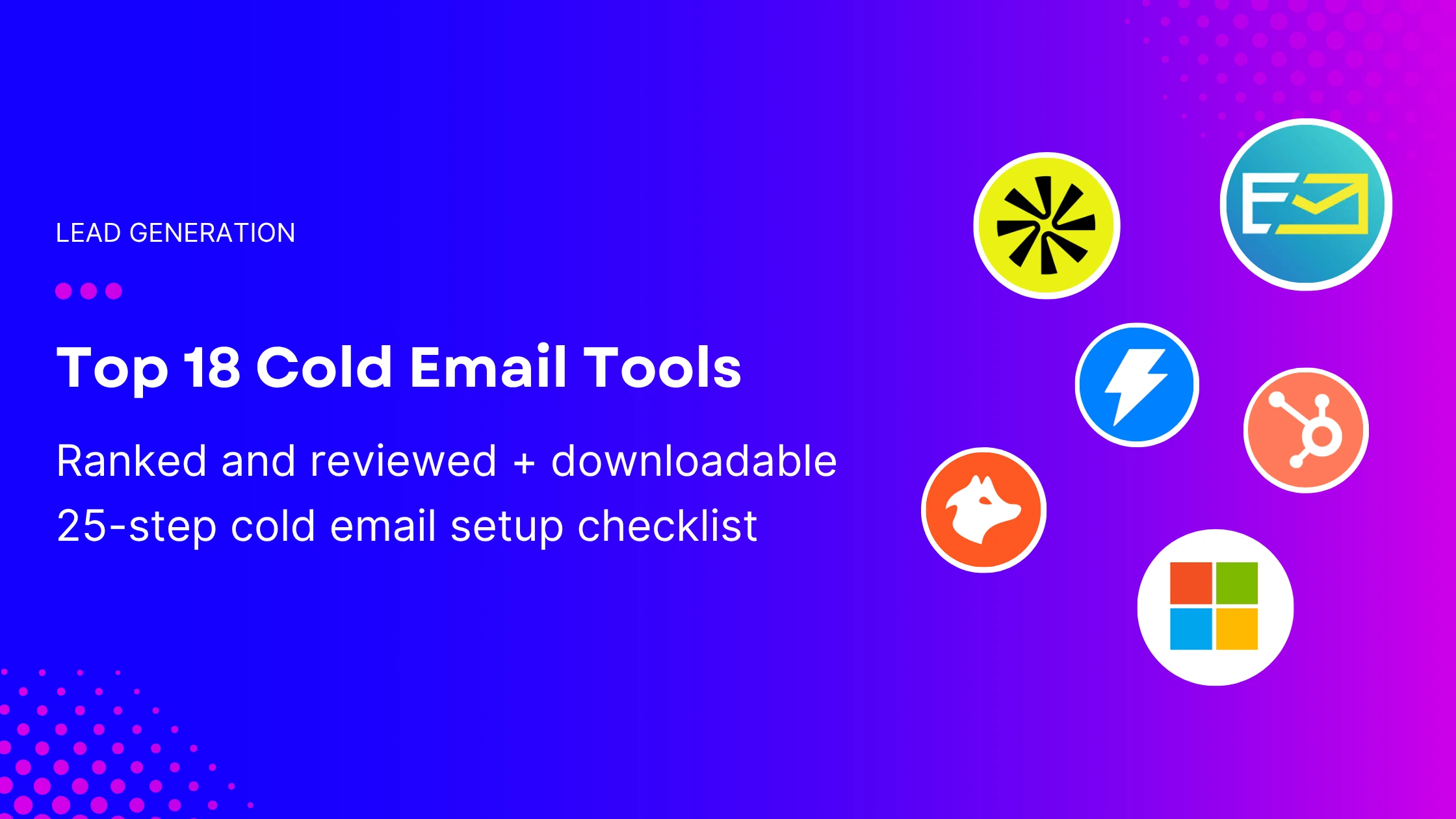 Blog banner for Rev Empire's cold email tools post. Blue to purple gradient background with the title "Top 18 Cold Email Tools" in bold white text on the left, followed by the subtitle "Ranked and reviewed + downloadable 25-step cold email setup checklist." Six tool logos are displayed in white-bordered circular icons on the right side, including Instantly, HubSpot, Microsoft, and three other B2B sales and email tools. Pink dot pattern texture in the bottom left corner. Lead Generation category label at the top left.