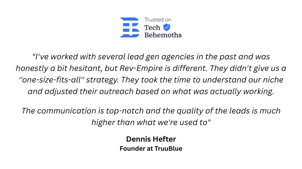 Review by Dennis Heftner on Tech Behemoths for Rev-Empires lead generation services.
