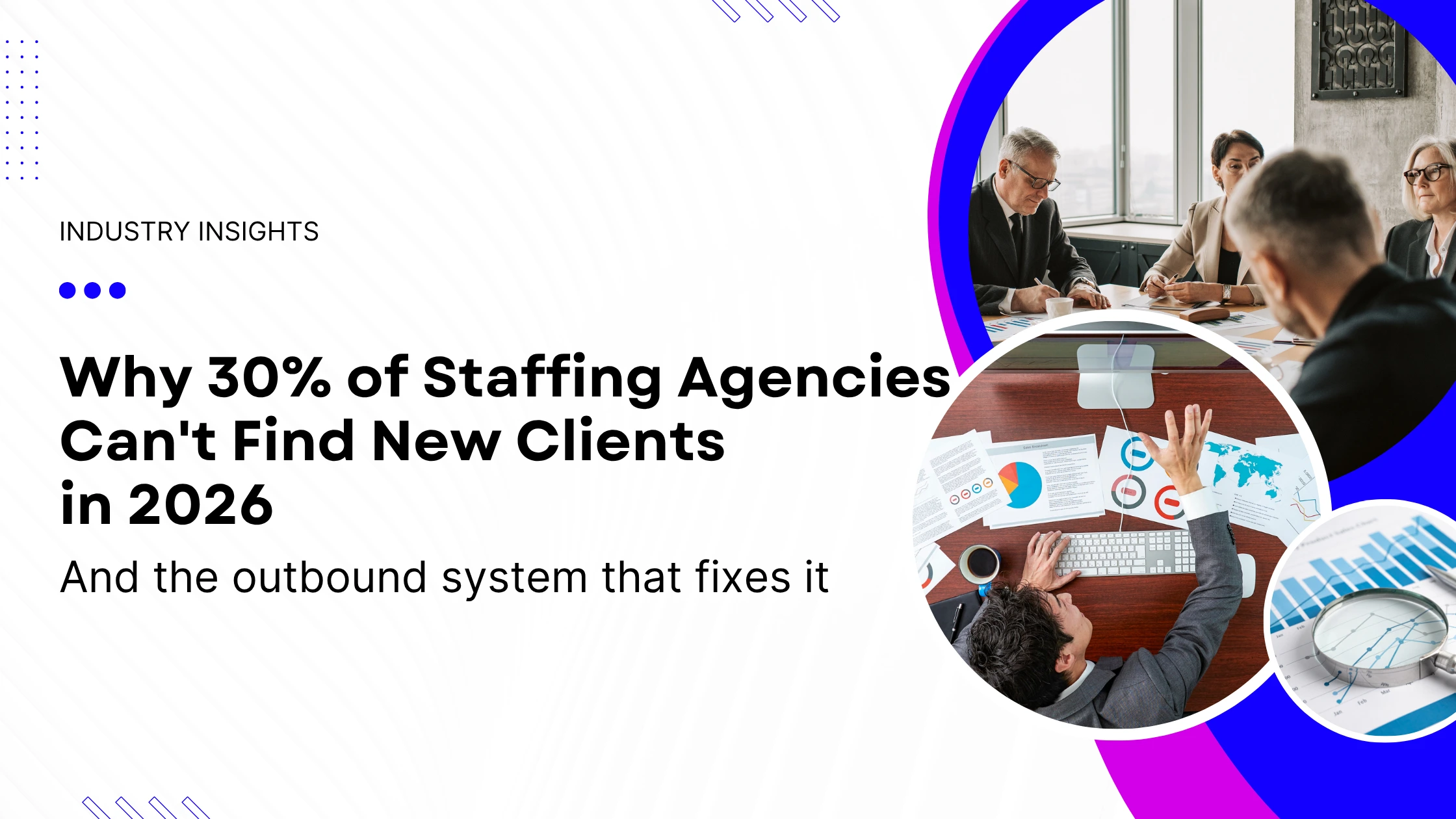 Staffing agency business development team in vendor evaluation meeting reviewing outbound client acquisition strategy and pipeline data in 2026