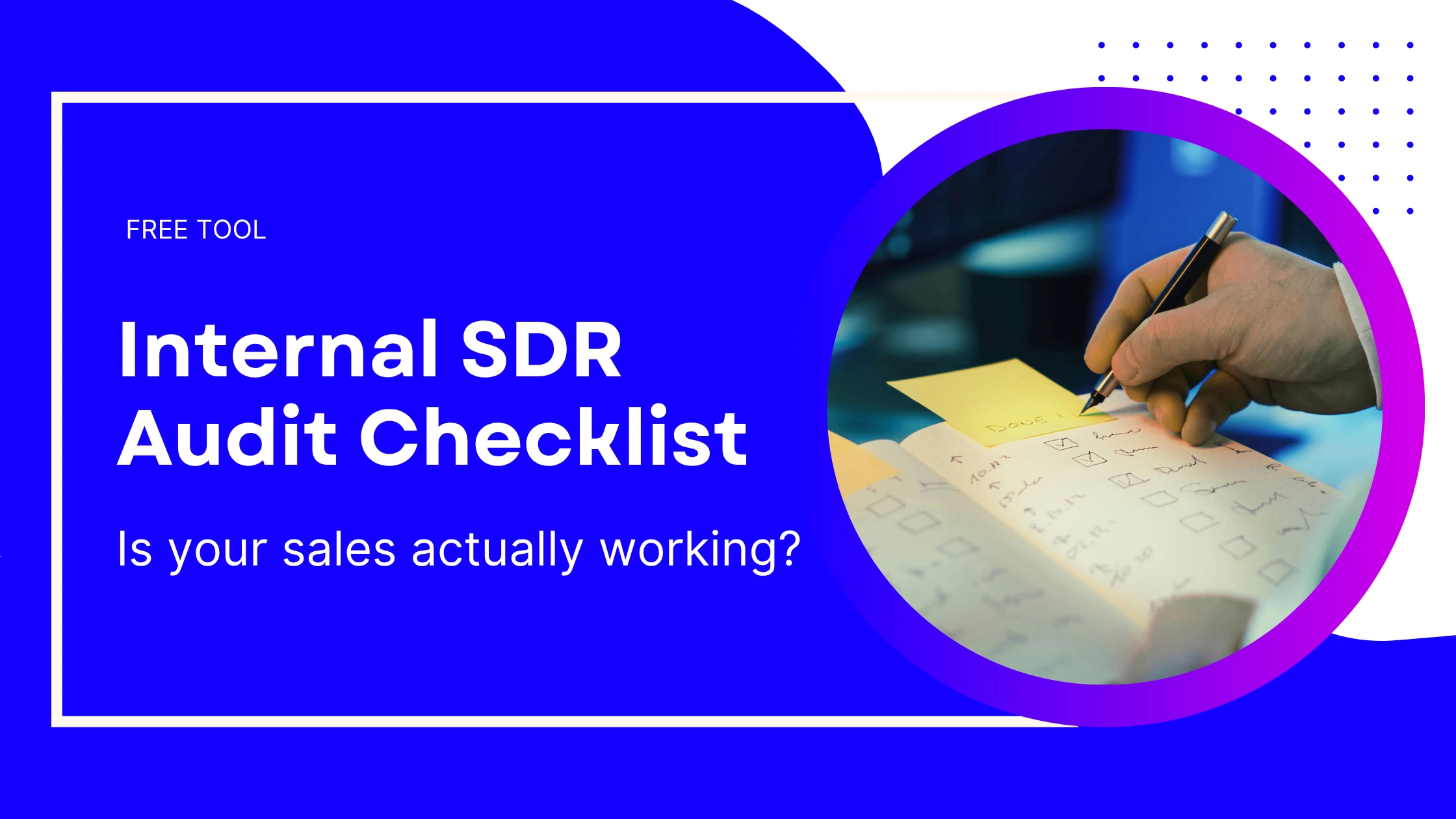 Free internal SDR team audit checklist tool for B2B CEOs and sales leaders.