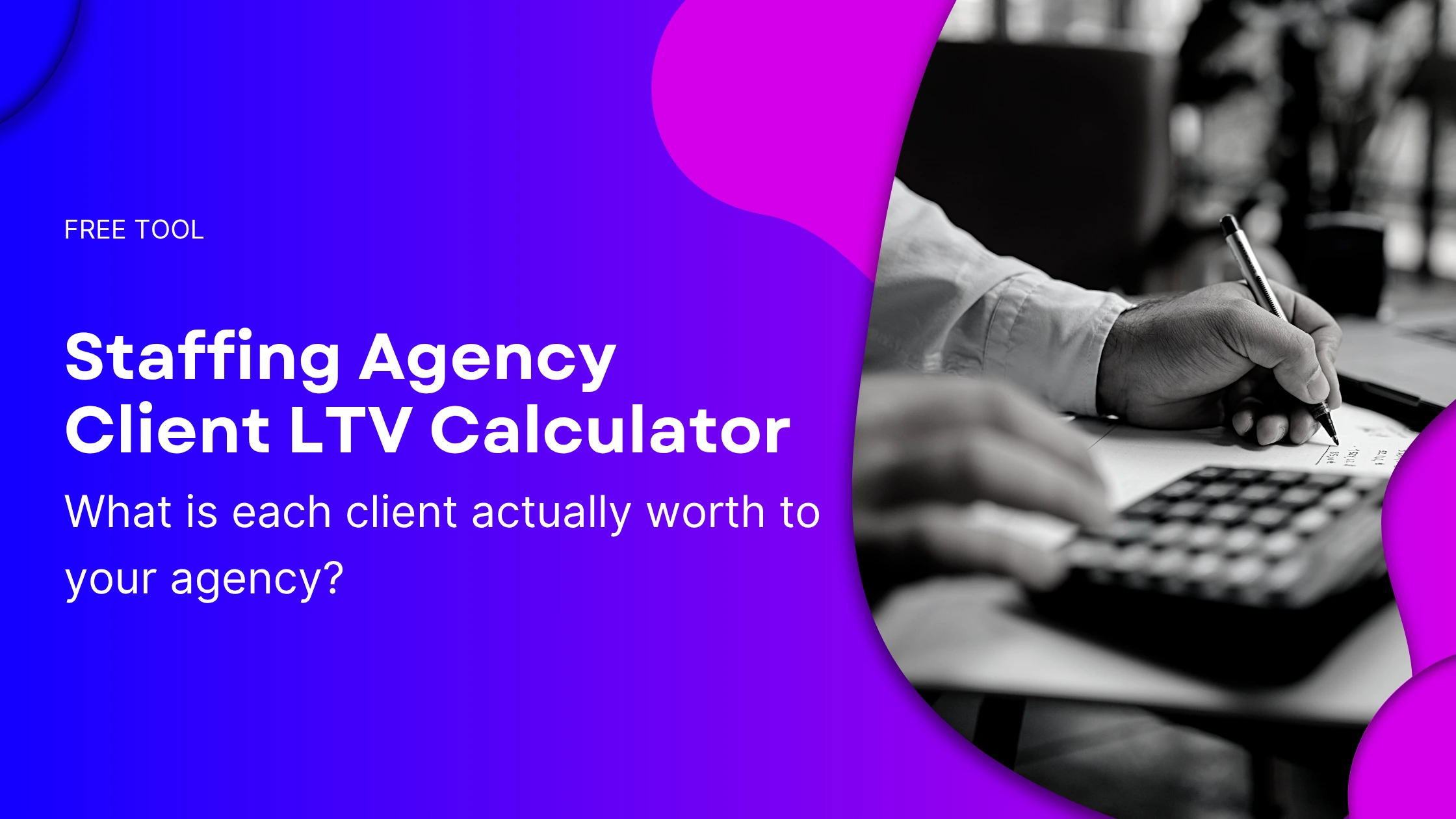 Free Staffing Agency Client LTV Calculator for temp perm and hybrid agencies